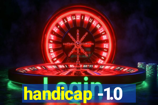 handicap -1.0