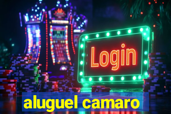 aluguel camaro