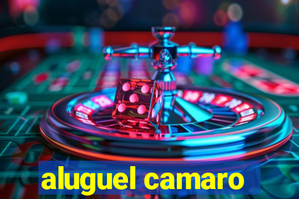 aluguel camaro