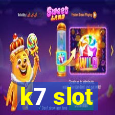 k7 slot