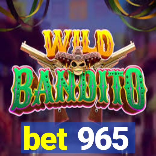 bet 965