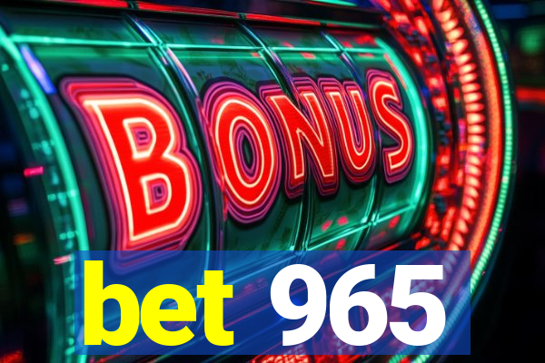 bet 965