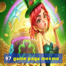 97 game paga mesmo