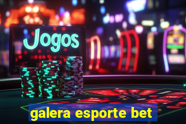 galera esporte bet