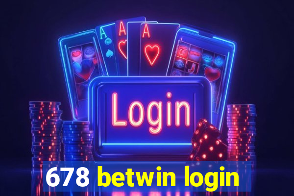 678 betwin login