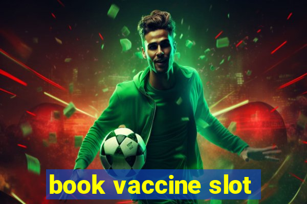 book vaccine slot