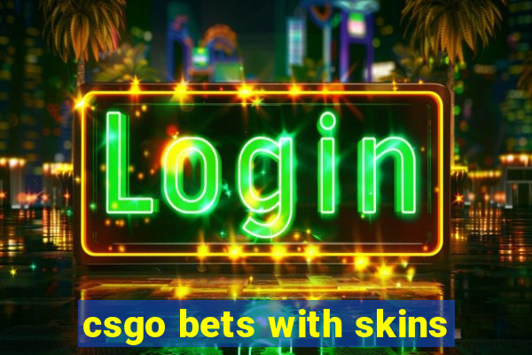 csgo bets with skins