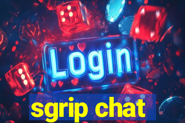 sgrip chat