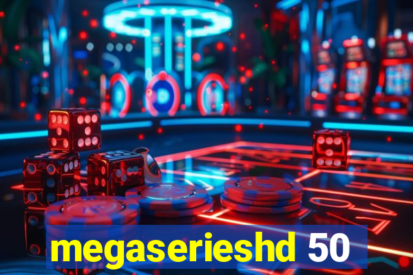 megaserieshd 50