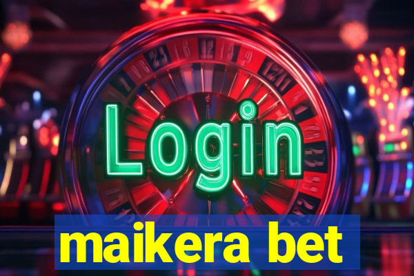 maikera bet