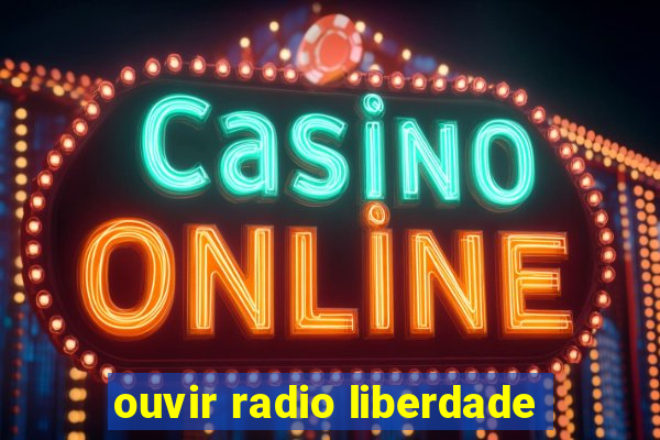 ouvir radio liberdade