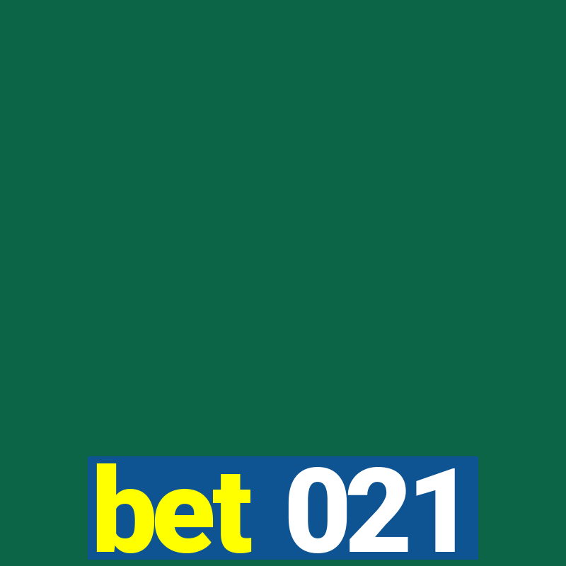 bet 021