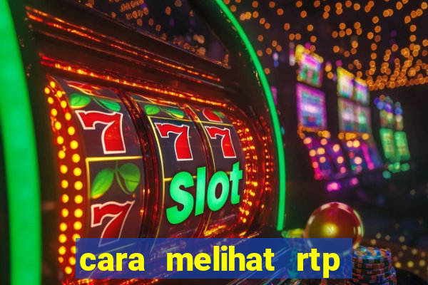 cara melihat rtp slot pragmatic