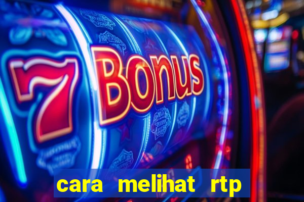 cara melihat rtp slot pragmatic