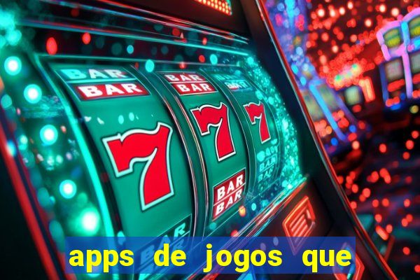 apps de jogos que pagam de verdade