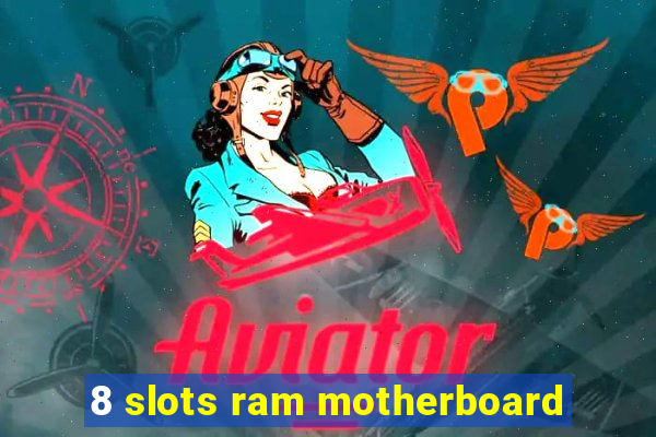 8 slots ram motherboard