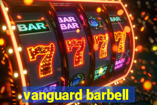 vanguard barbell