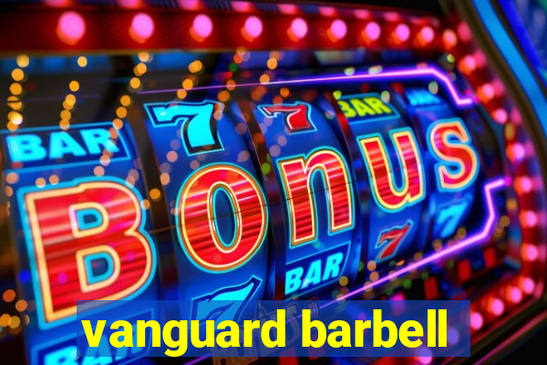 vanguard barbell