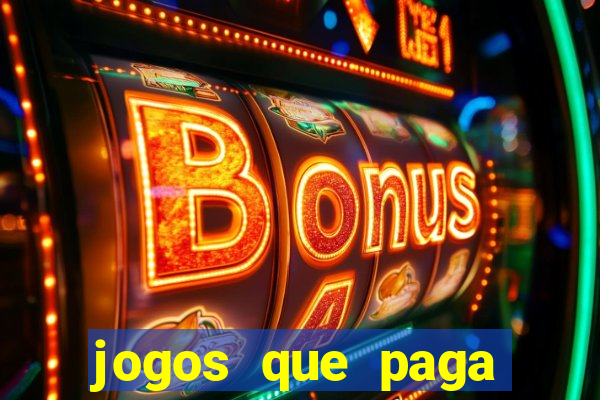 jogos que paga dinheiro sem depositar