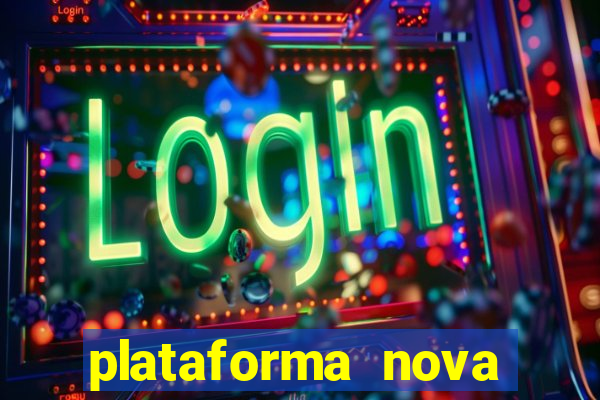 plataforma nova lançada hoje