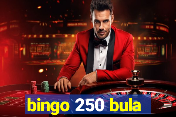 bingo 250 bula