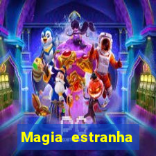 Magia estranha filme completo dublado