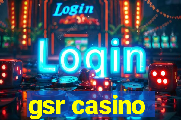 gsr casino