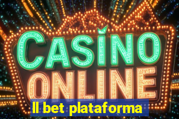 ll bet plataforma