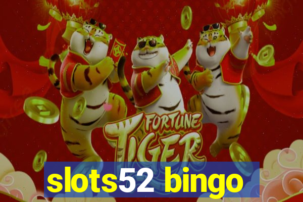 slots52 bingo