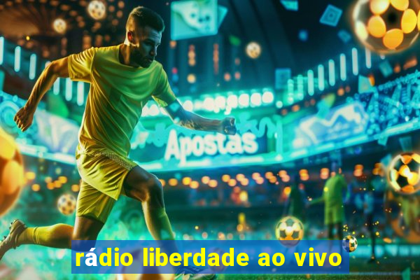 rádio liberdade ao vivo