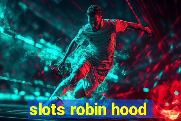 slots robin hood