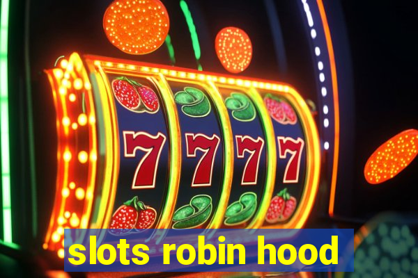 slots robin hood