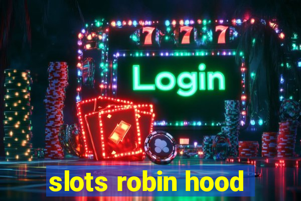 slots robin hood