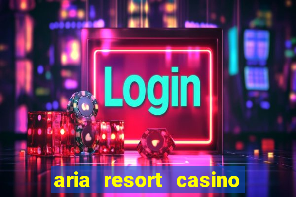 aria resort casino las vegas