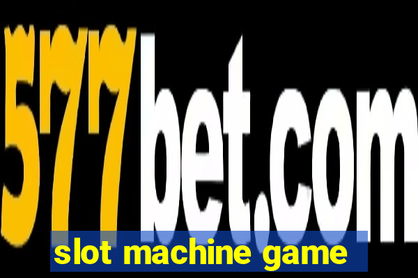 slot machine game