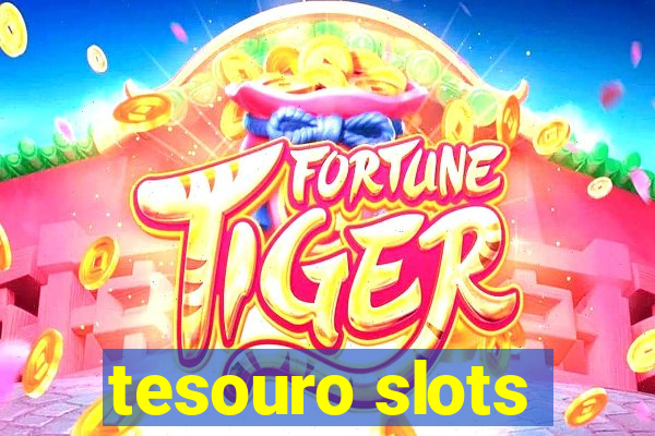 tesouro slots