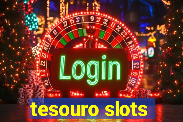 tesouro slots