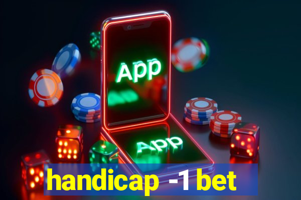 handicap -1 bet