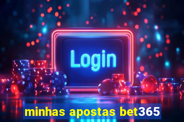 minhas apostas bet365