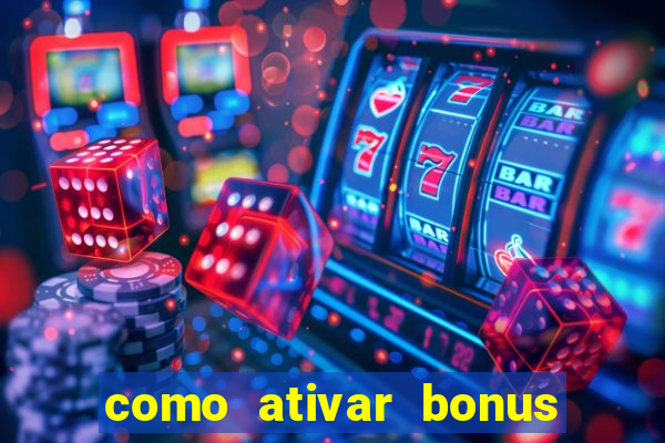 como ativar bonus estrela bet