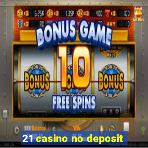 21 casino no deposit