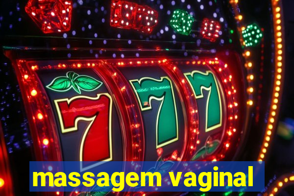 massagem vaginal