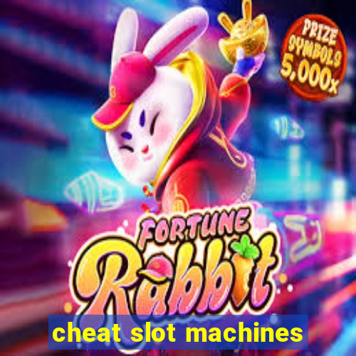 cheat slot machines