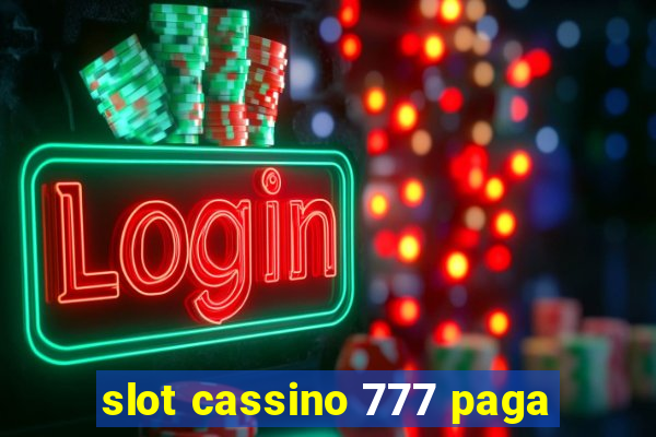 slot cassino 777 paga