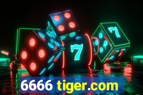 6666 tiger.com