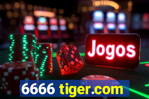 6666 tiger.com