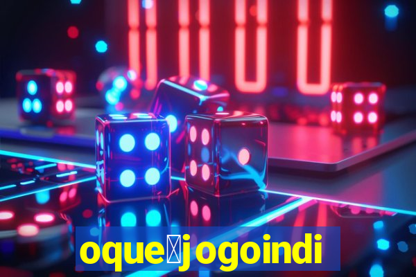 oque茅jogoindie