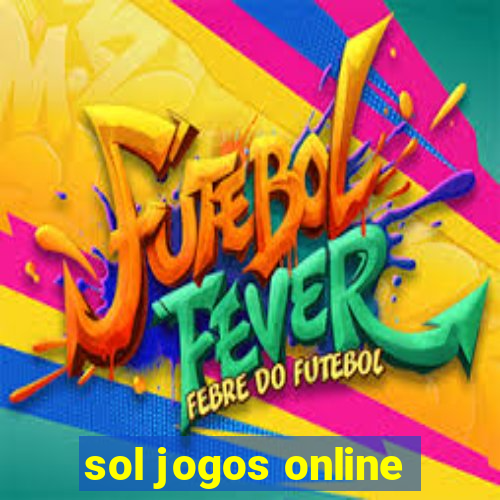 sol jogos online