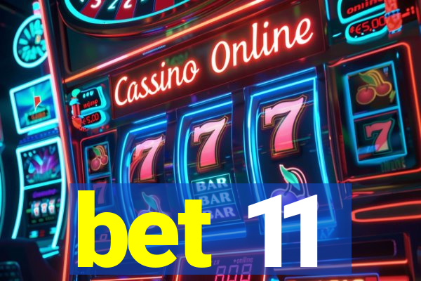 bet 11