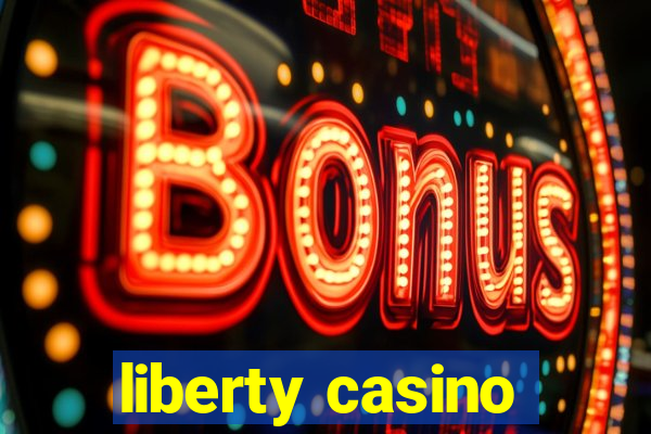 liberty casino